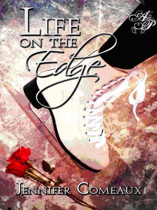 Title details for Life on the Edge by Jennifer Comeaux - Available